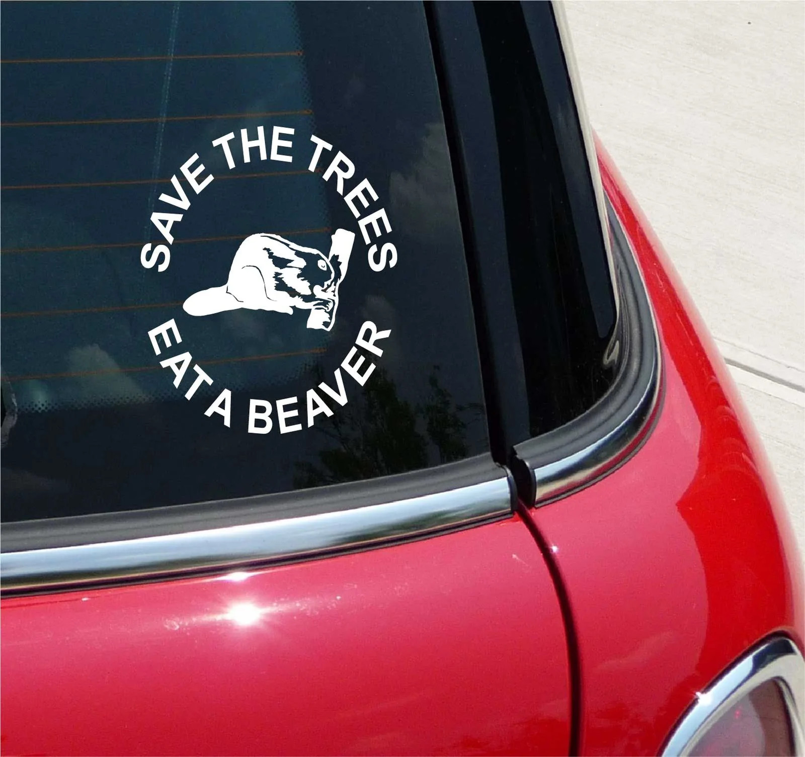 SAVE THE TREES --- EAT A BEAVER GRAPHIC DECAL STICKER ART CAR WALL DECOR