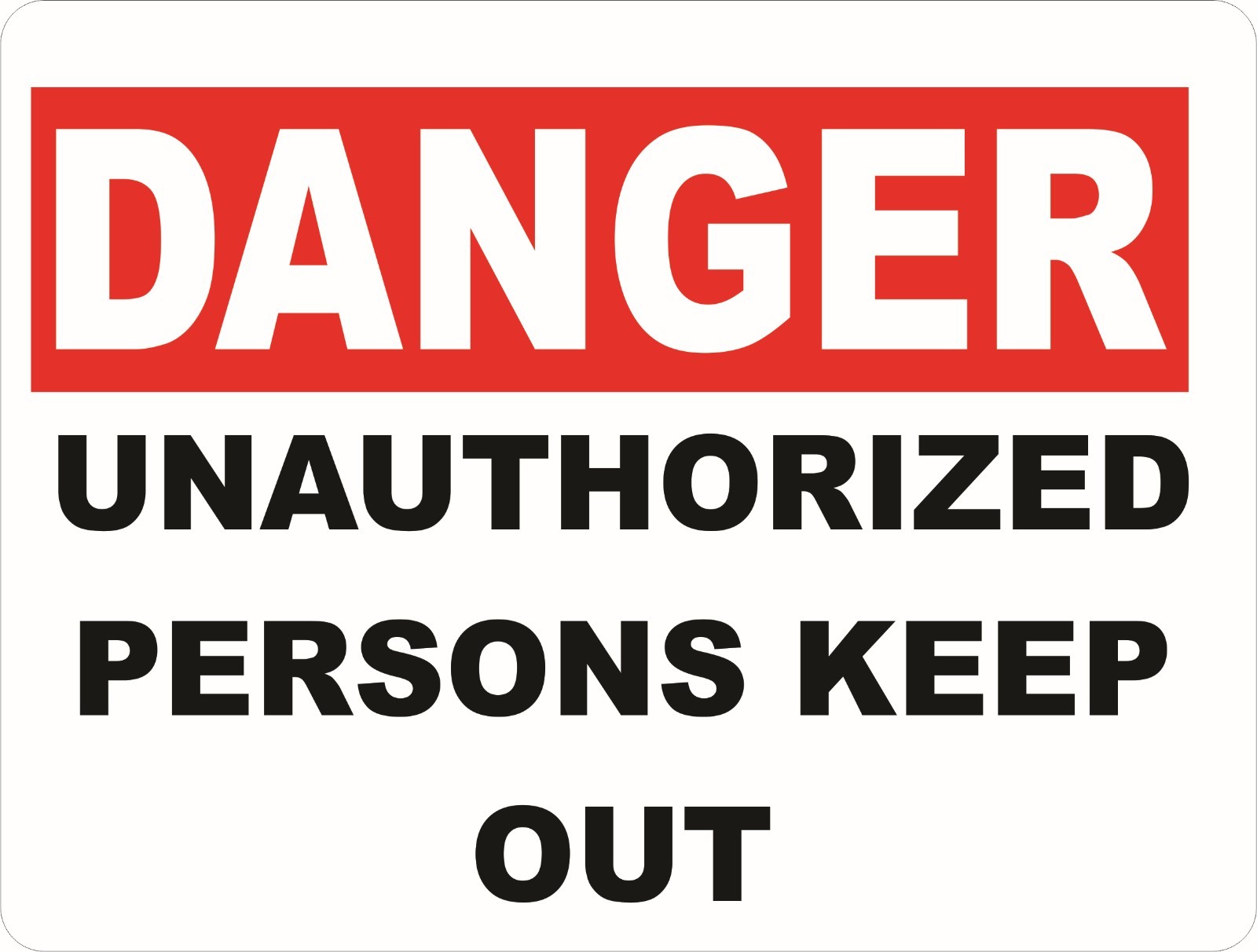 Danger Unauthorized Persons Keep Out Sign. Size Options. Safety Personnel Only