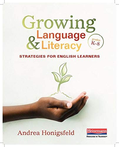 Growing Language and Literacy: Strategies for English Learners by Honigsfeld, A
