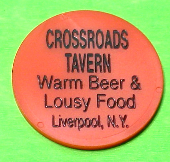 LIVERPOOL NEW YORK  NY  CROSSROADS TAVERN  WARM BEER & LOUSY FOOD  TRADE TOKEN