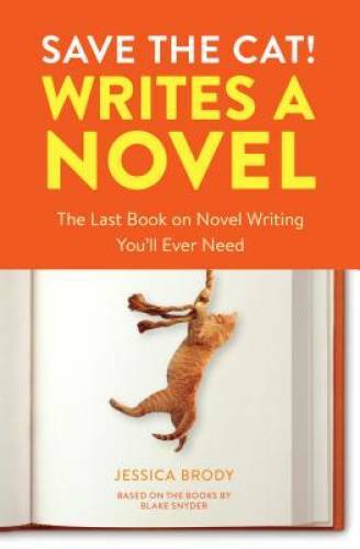 Save the Cat! Writes a Novel: The Last Book On Novel Writing You'll Ev - GOOD