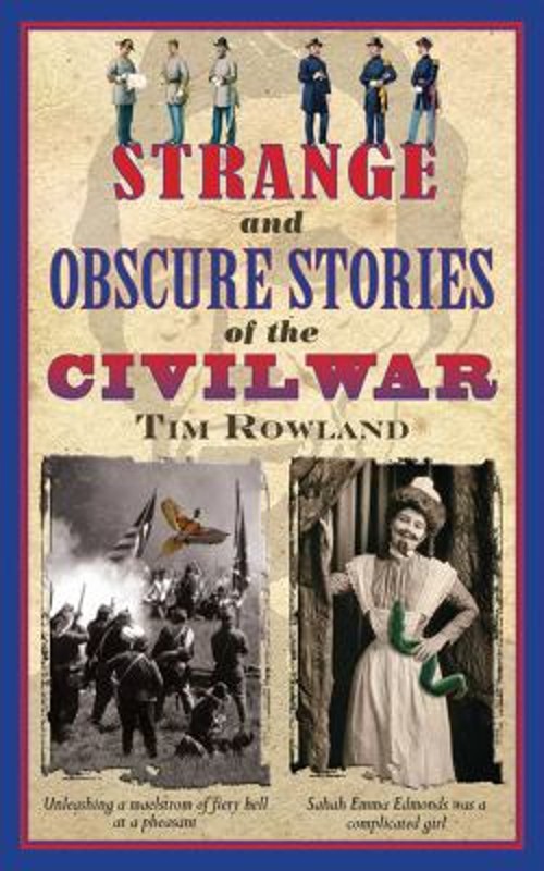 Strange and Obscure Stories of the Civil War Paperback Tim Rowlan