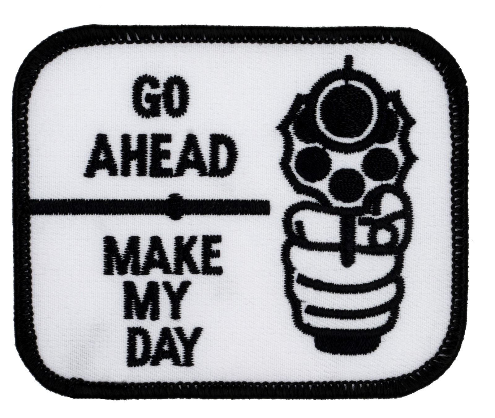 Go Ahead, Make My Day Patch (276) 3 1/2" x 3" Embroidered Patch 21635