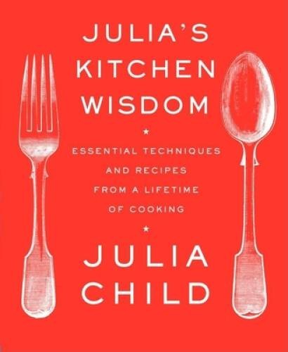 Julia's Kitchen Wisdom: Essential Techniques and Recipes from a Lifetime  - GOOD