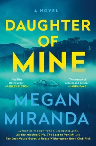 Daughter of Mine: A Novel - Hardcover By Miranda, Megan - VERY GOOD