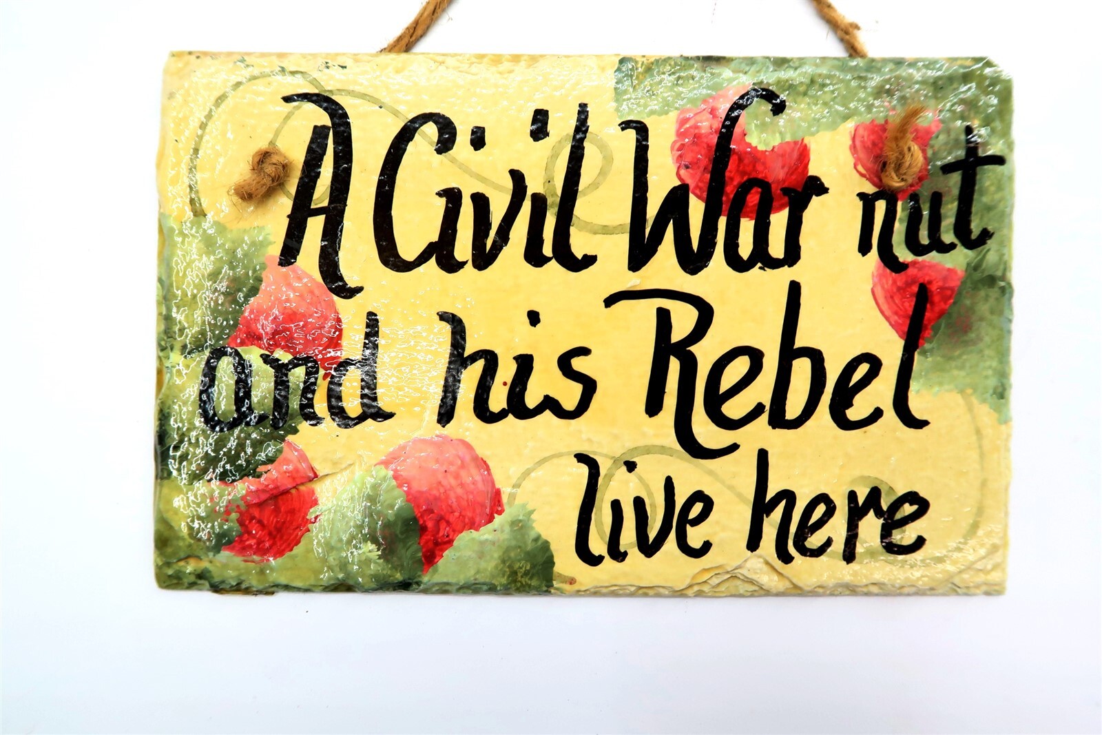 A CIVIL WAR NUT AND HIS REBEL LIVE HERE Slate Handpainted Plaque