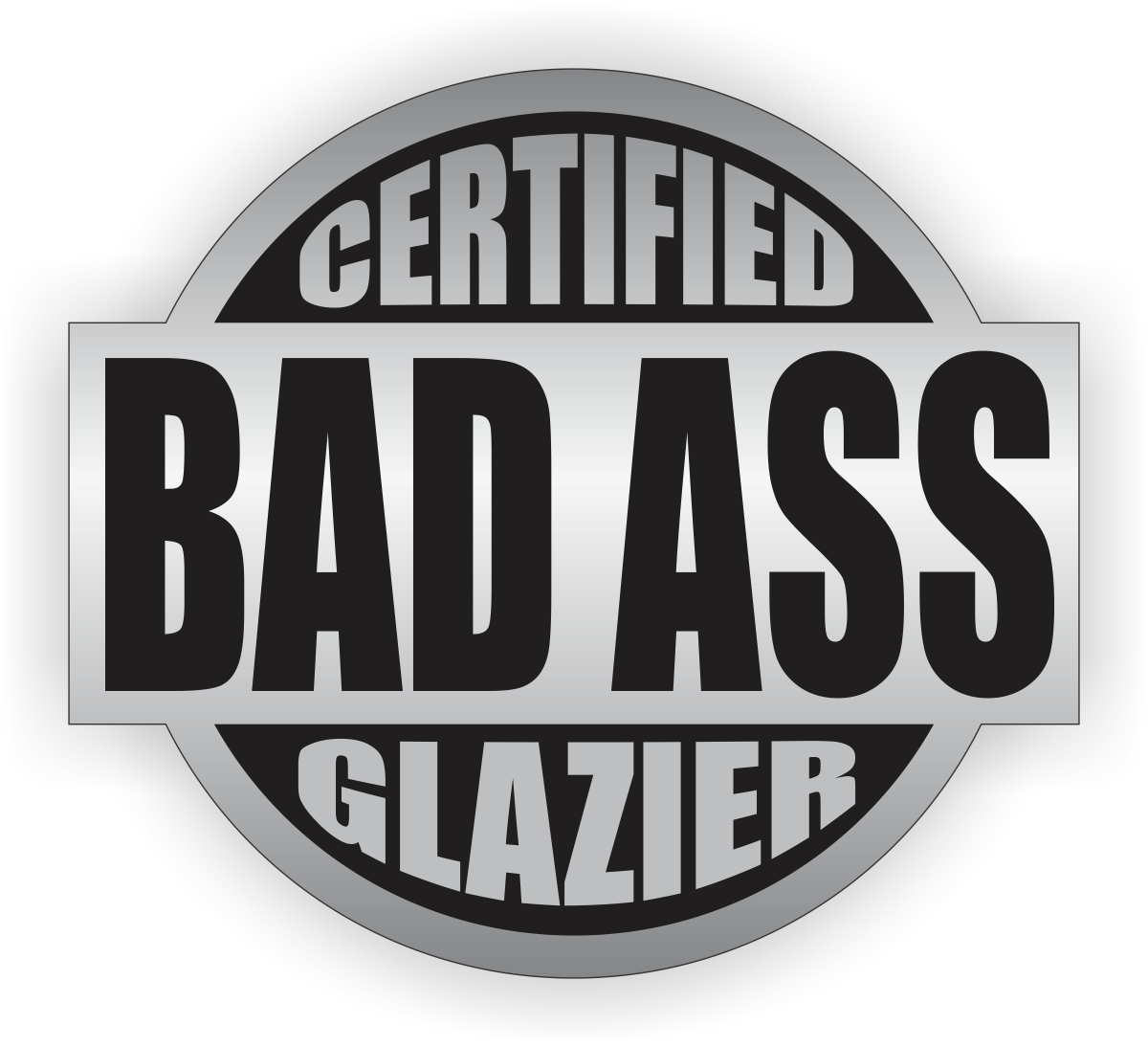 Certified Bad Ass Glazier Hard Hat Sticker | Helmet Toolbox Decal | Window Glaze
