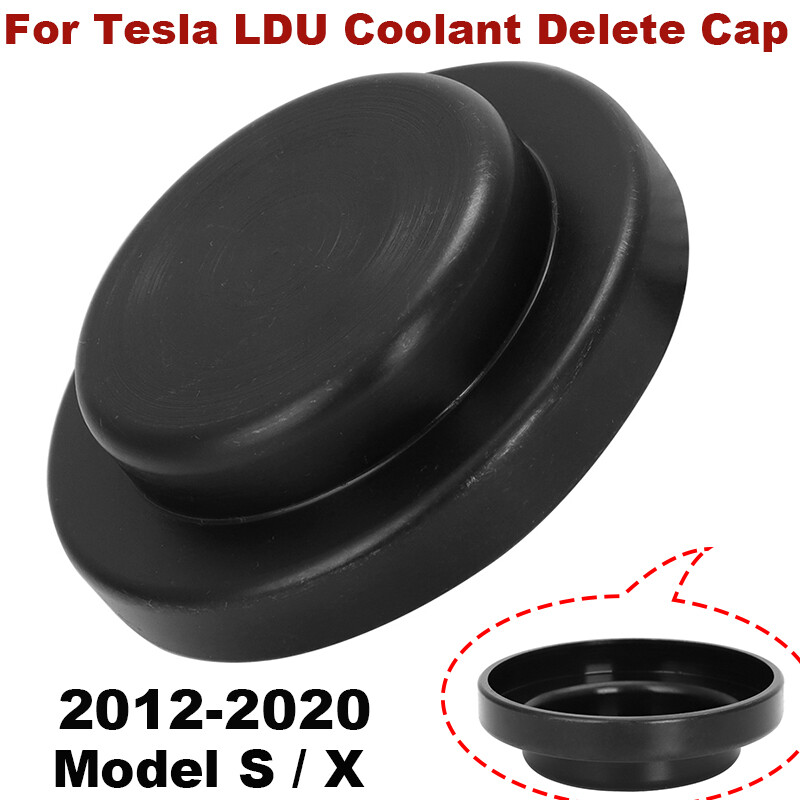 For Tesla LDU Coolant Delete Cap Model S / X P-Performance Dual Motor 2012-2020