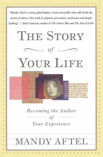 The Story of Your Life: Becoming the - Paperback, by Aftel Mandy - Very Good