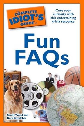 The Complete Idiot's Guide to Fun FAQs - Paperback By Wood, Sandy - VERY GOOD