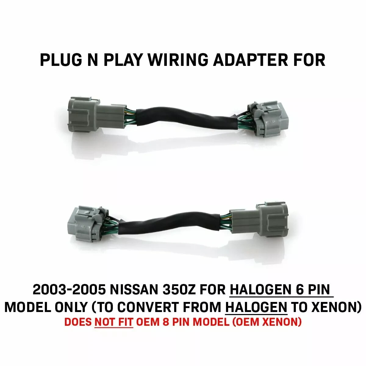 Plug and Play Adapters For 03-05 350Z Halogen 6 to 8 Pin Xenon HID Headlight Z33