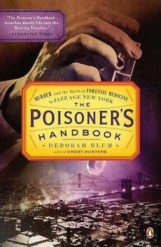 The Poisoner's Handbook: Murder and the Birth of Forensic Medicine in Jaz - GOOD