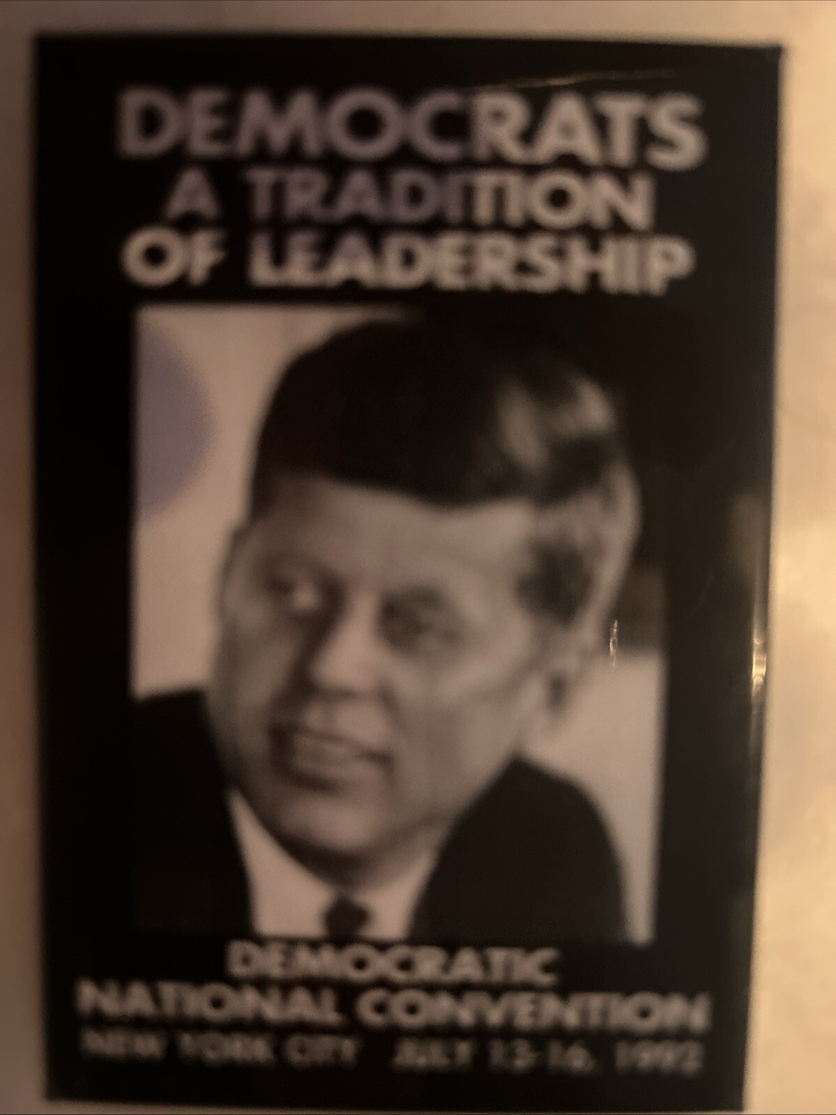 Democrats A Tradition Of Leadership John Kennedy DNC 1992 3” x 2” pinback button