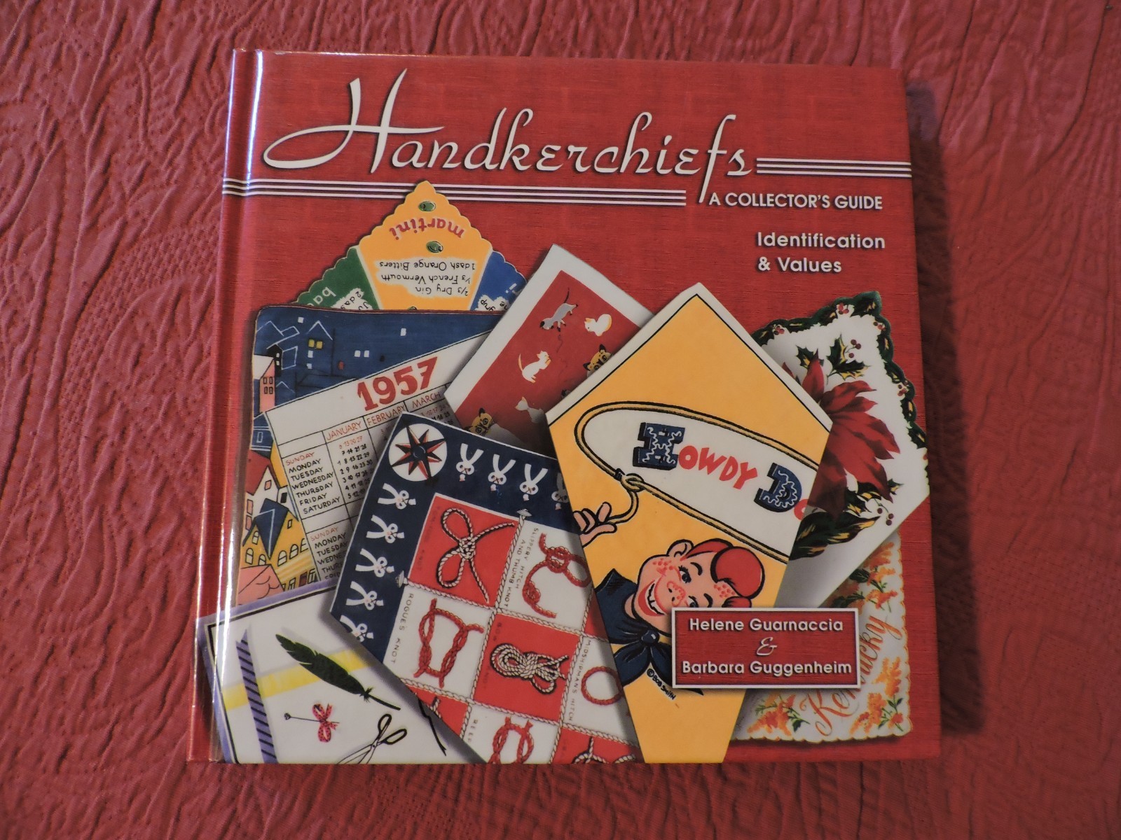 Handerchiefs A Collector's Guide Identification by Helene Guarnaccia