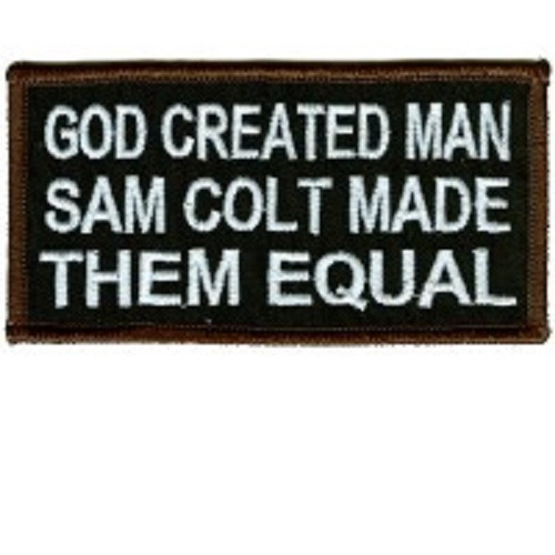 GOD CREATED MAN SAM COLT MADE THEM EQUAL EMBROIDERED PATCH**FREE SHIPPING**