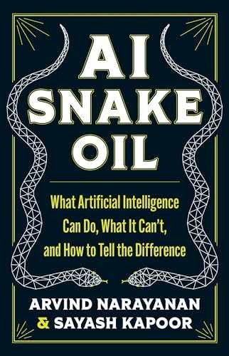 AI Snake Oil: What - Hardcover, by Narayanan Arvind; Kapoor - Very Good u