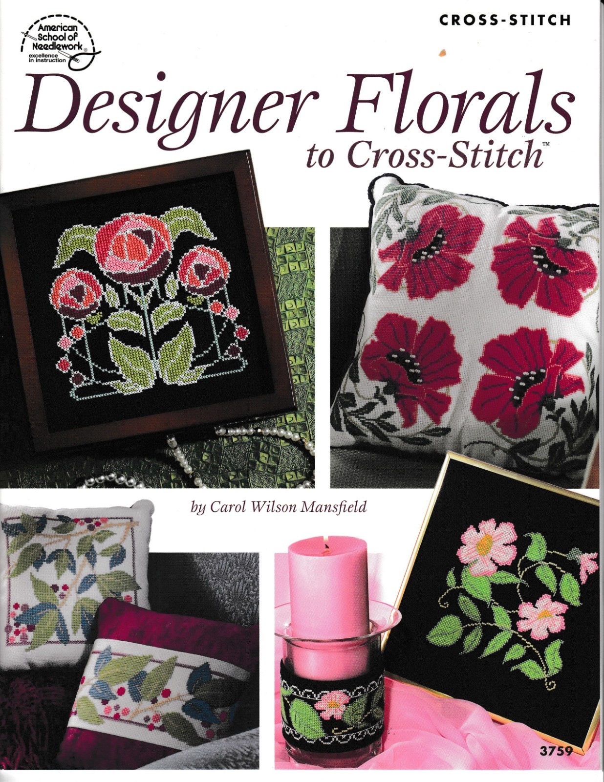Designer Florals to Cross Stitch | American School of Needlework 3759 NEW!
