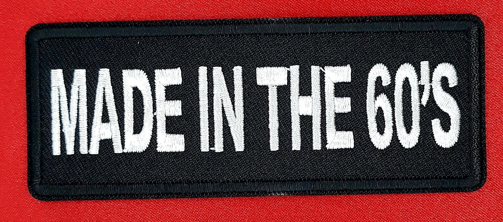 Made In The 60's Iron-On Embroidered Patch 4 " X 1 1/2"