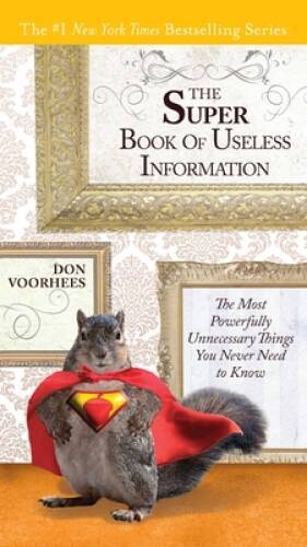 The Super Book of Useless Information: The Most Powerfully Unnecessa - VERY GOOD
