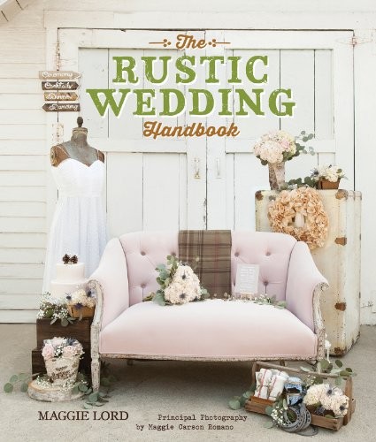 The Rustic Wedding Handbook - Paperback By Lord, Maggie - GOOD