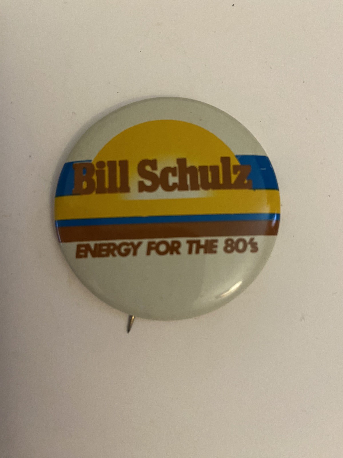 Arizona Bill Schulz Energy For The 80’s Pin Back Button P84