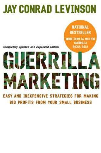 Guerilla Marketing: Easy and Inexpensive Strategies for Making Big Profit - GOOD