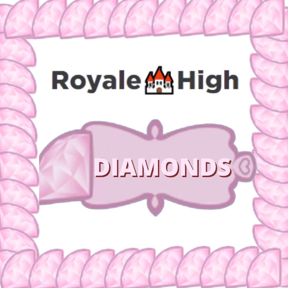 Royale High Diamonds UK - 100% Clean Diamonds Earned in Game