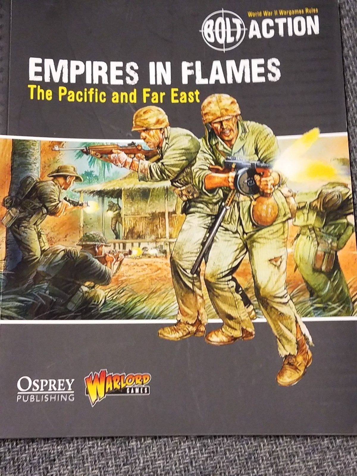 Empires in Flames: The Pacific and Far East Bolt Action Theatre Rulebook Book