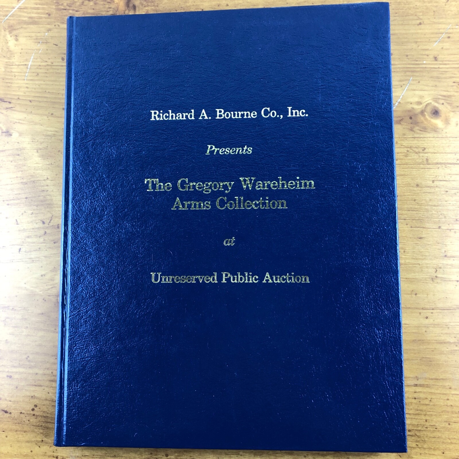 Richard A Bourne-Gregory Wareheim Arms Collection Auction Hardcover Book Firearm