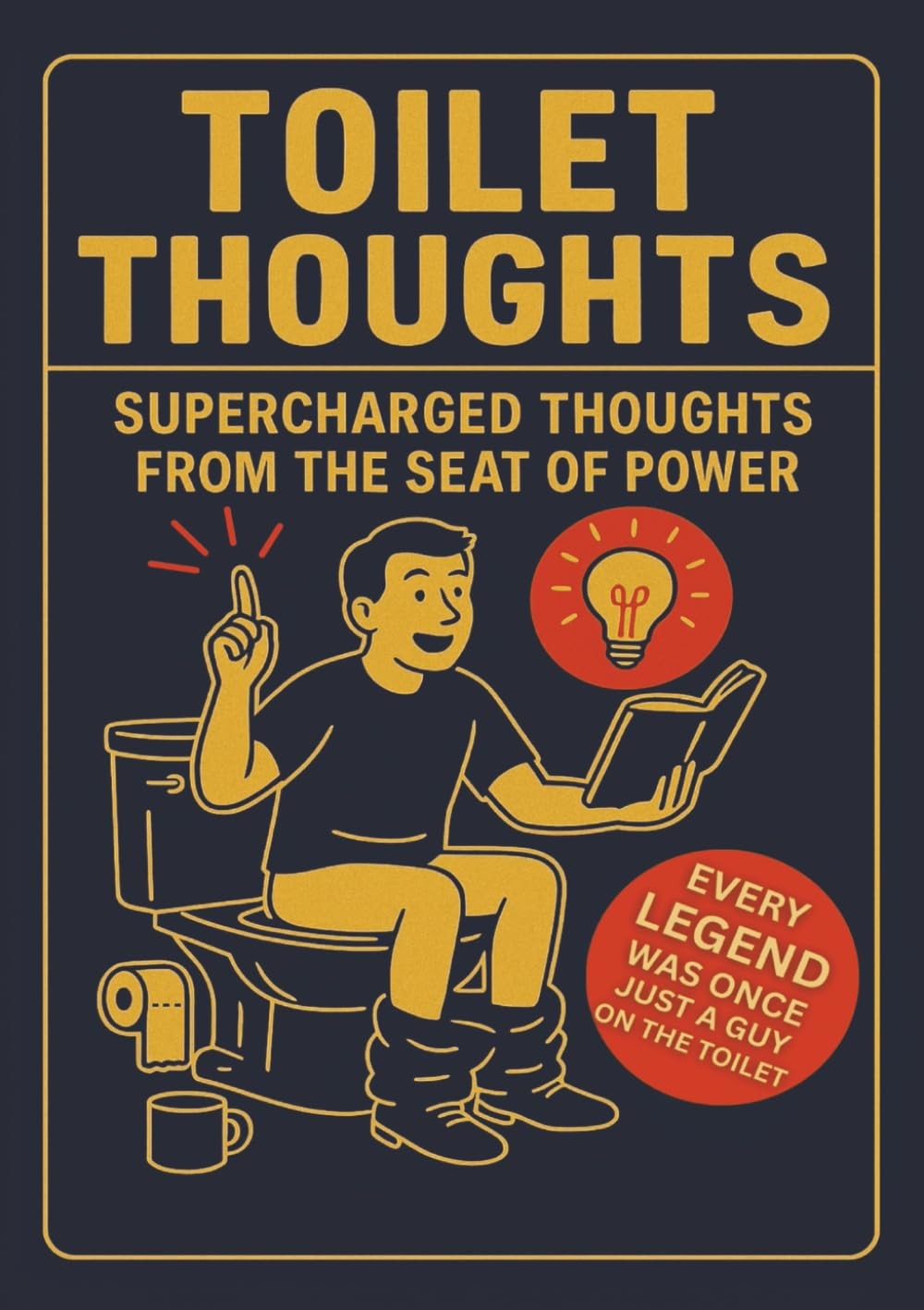 Toilet Thoughts Idea Book: The Ultimate Toilet Companion for Thinkers, Tinklers,