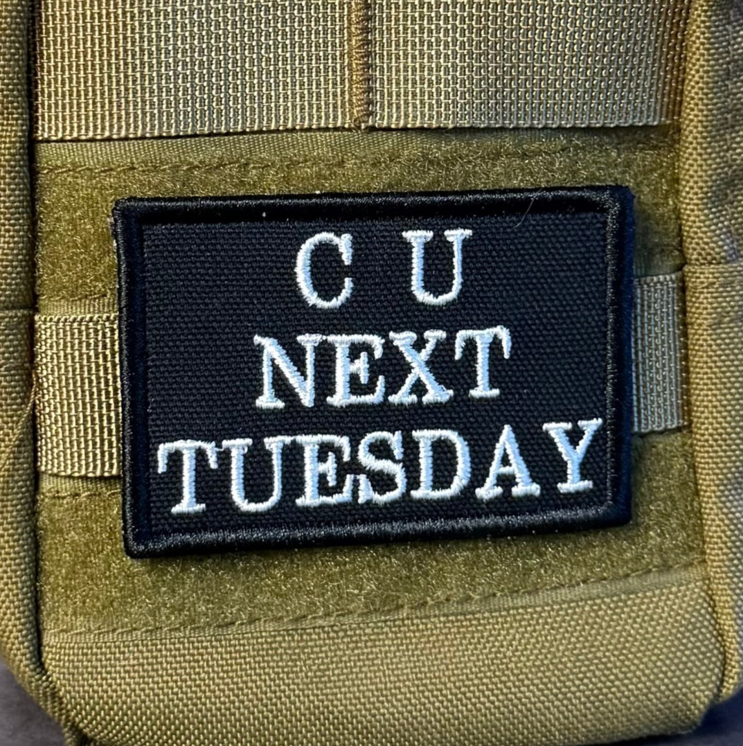 C U Next Tuesday Funny Morale Patch, 2x3" Sarcastic | VELCRO® Brand Fastener