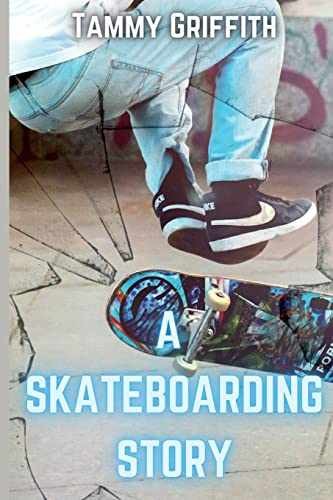 A Skateboarding Story - Paperback, by Griffith Tammy - Very Good