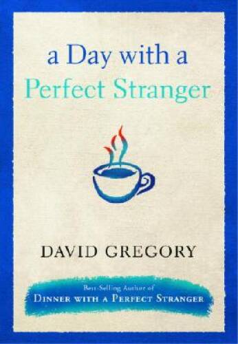 A Day with a Perfect Stranger - Hardcover By Gregory, David - GOOD