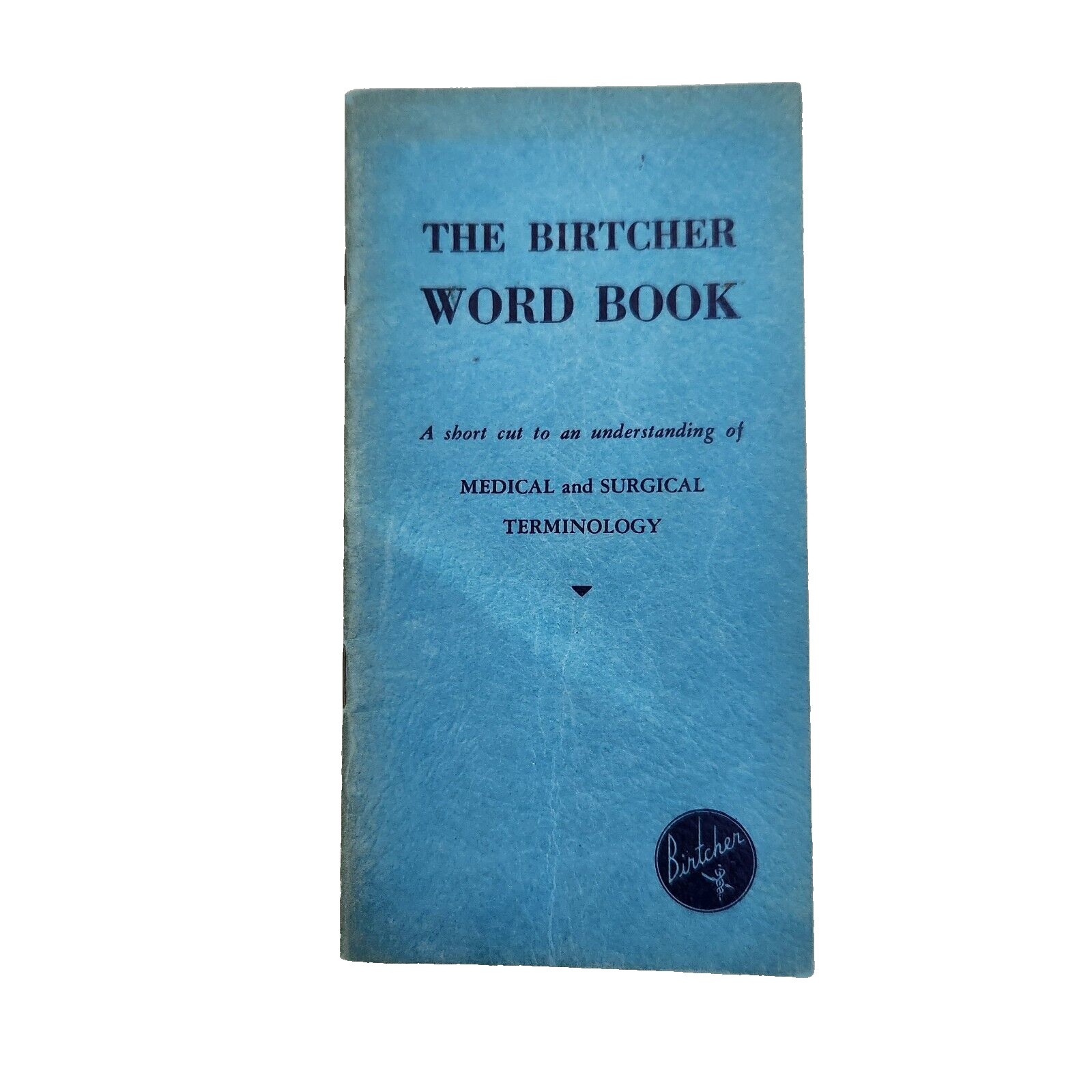 The Birtcher Word Book Electro-Medical Electro-Surgical Equipment 1957 Booklet