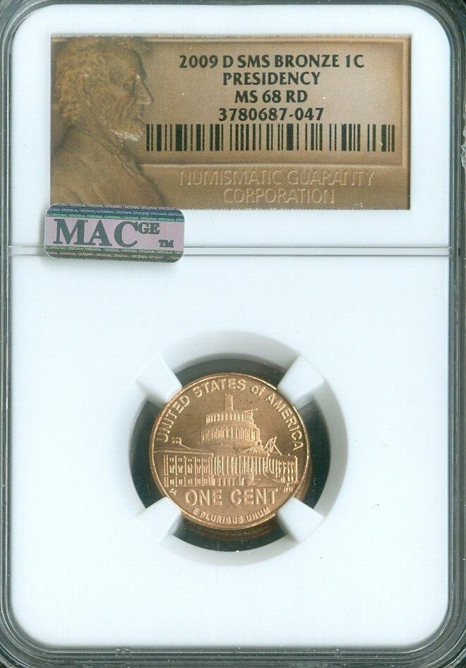 2009-D Lincoln Cent Presidency NGC MS68 RD SMS MAC Quality