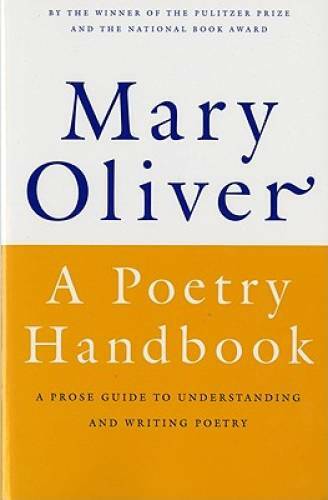 A Poetry Handbook - Paperback By Oliver, Mary - VERY GOOD