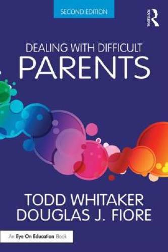 Dealing with Difficult Parents - Paperback By Whitaker, Todd - VERY GOOD