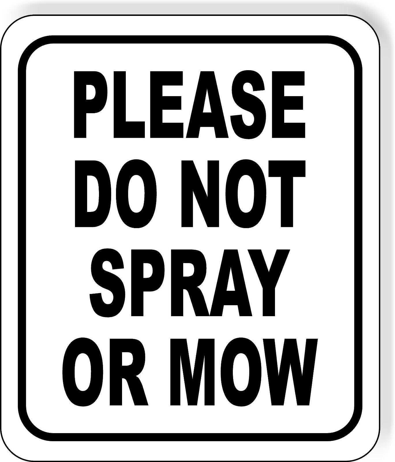 Please Do not spray or Mow CLASSIC BLACK Outdoor Metal sign