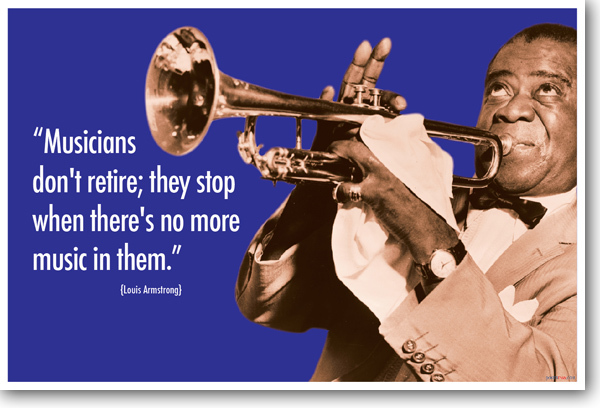 Louis Armstrong - Musicians Don't Retire - NEW Famous Person Music POSTER