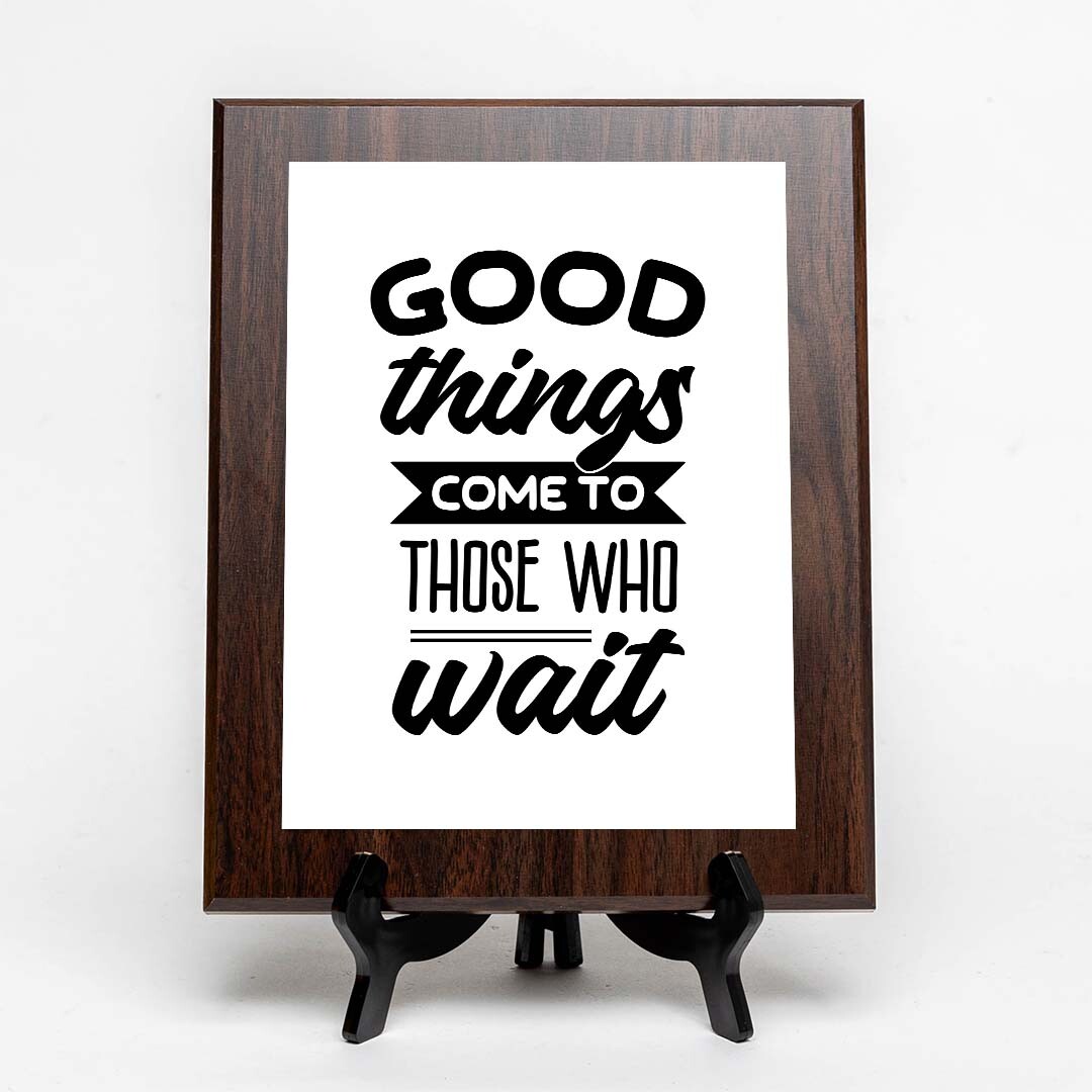 Good Things Come To Those Who Wait Decorative Wall Plaque (Full Color)