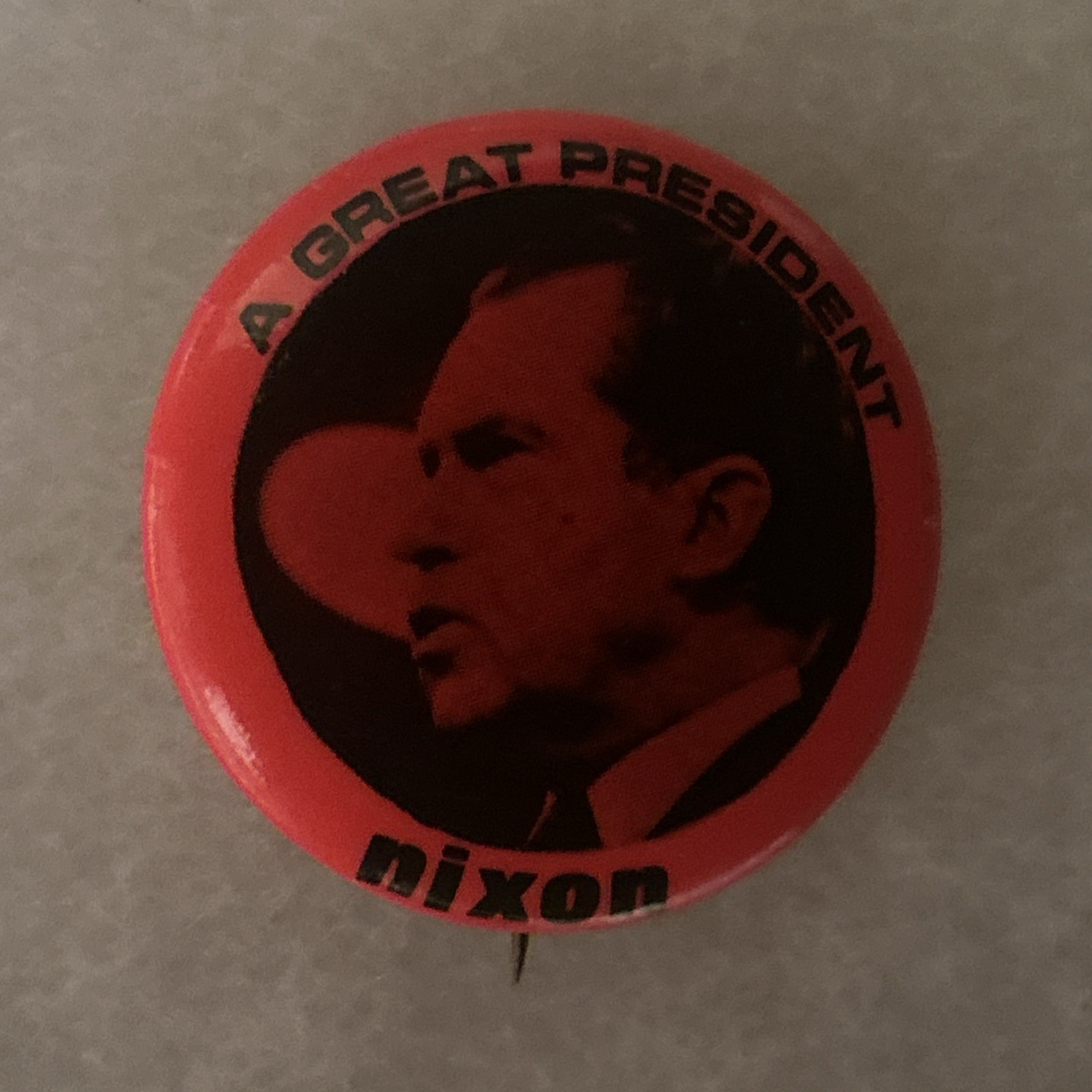 A Great President NIXON   1 1/2” pinback button pin