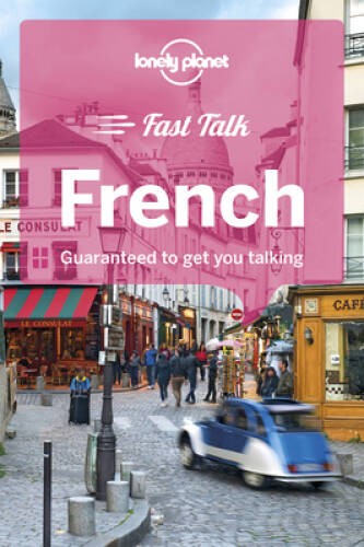 Lonely Planet Fast Talk French (Phrasebook) - Paperback By Lonely Planet - GOOD