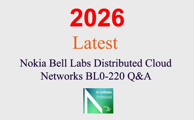 Nokia Bell Lab Distributed Cloud Network BL0-200 Q&A GUARANTEED (1 month update)