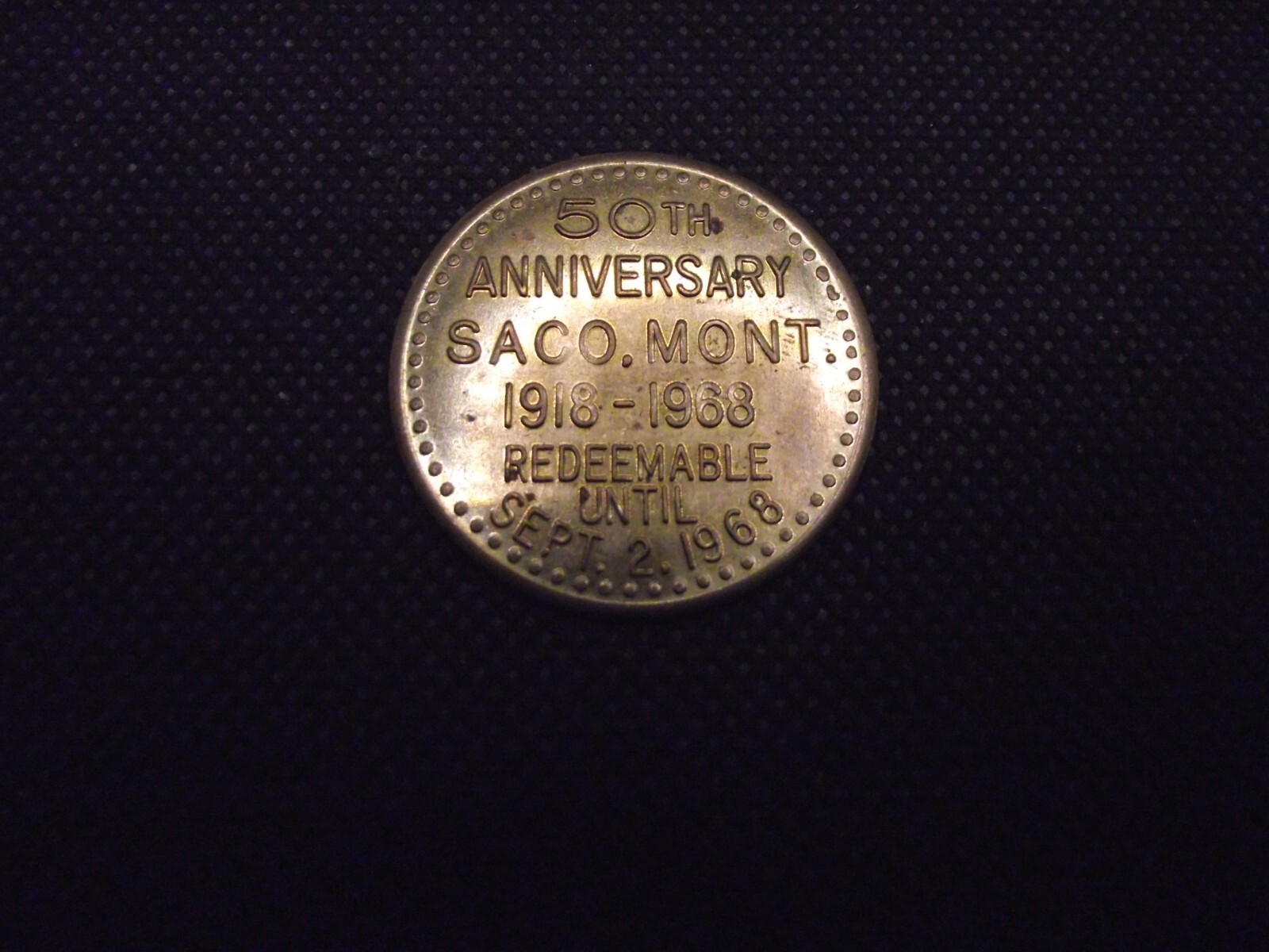 Saco, Mont. 50th Anniv. 1918-1968 Good For $1 in Trade