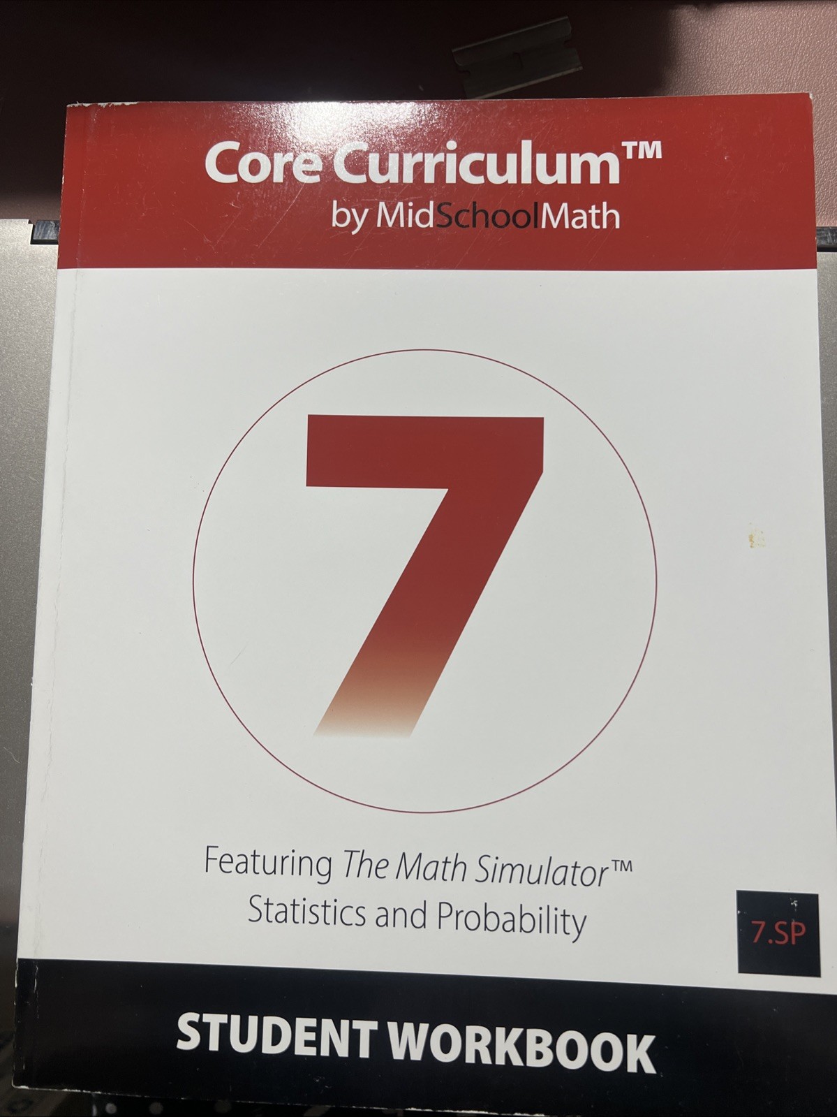 Core Curriculum By Mid school Math 7 , Student Workbook