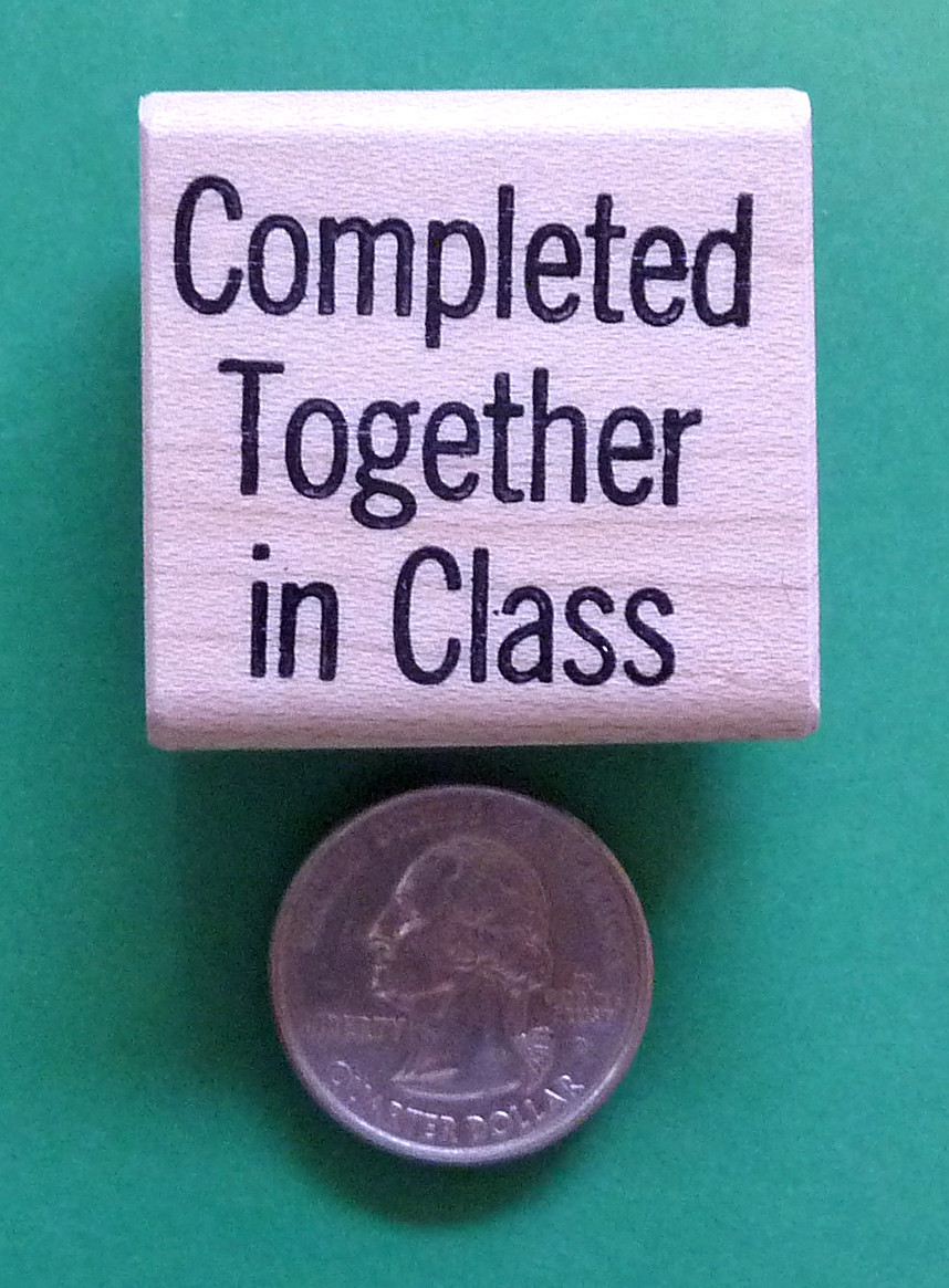 Completed Together in Class - Teacher's Wood Mounted Rubber Stamp