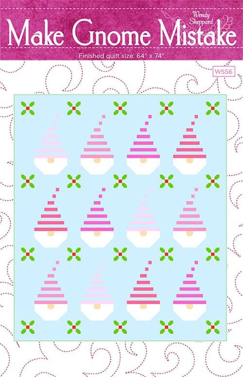 Wendy Sheppard MAKE GNOME MISTAKE Fat Quarter Pattern