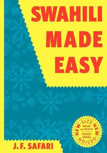 Swahili Made Easy a Beginner's Complete Course by J.F. Safari (2012, Trade...