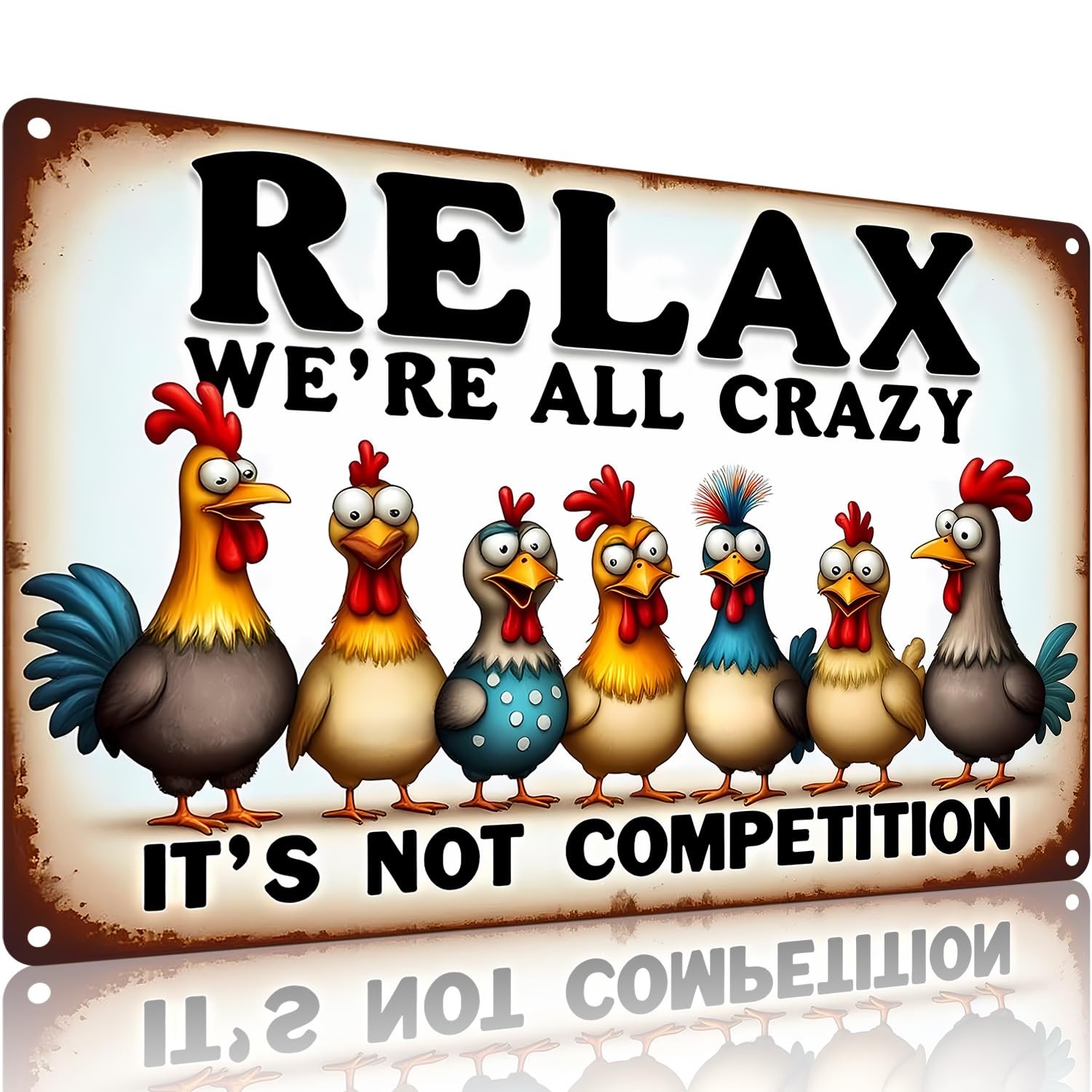 FunnySign Chicken Gifts Rooster D�cor Relax We're All Crazy It's Not Competition