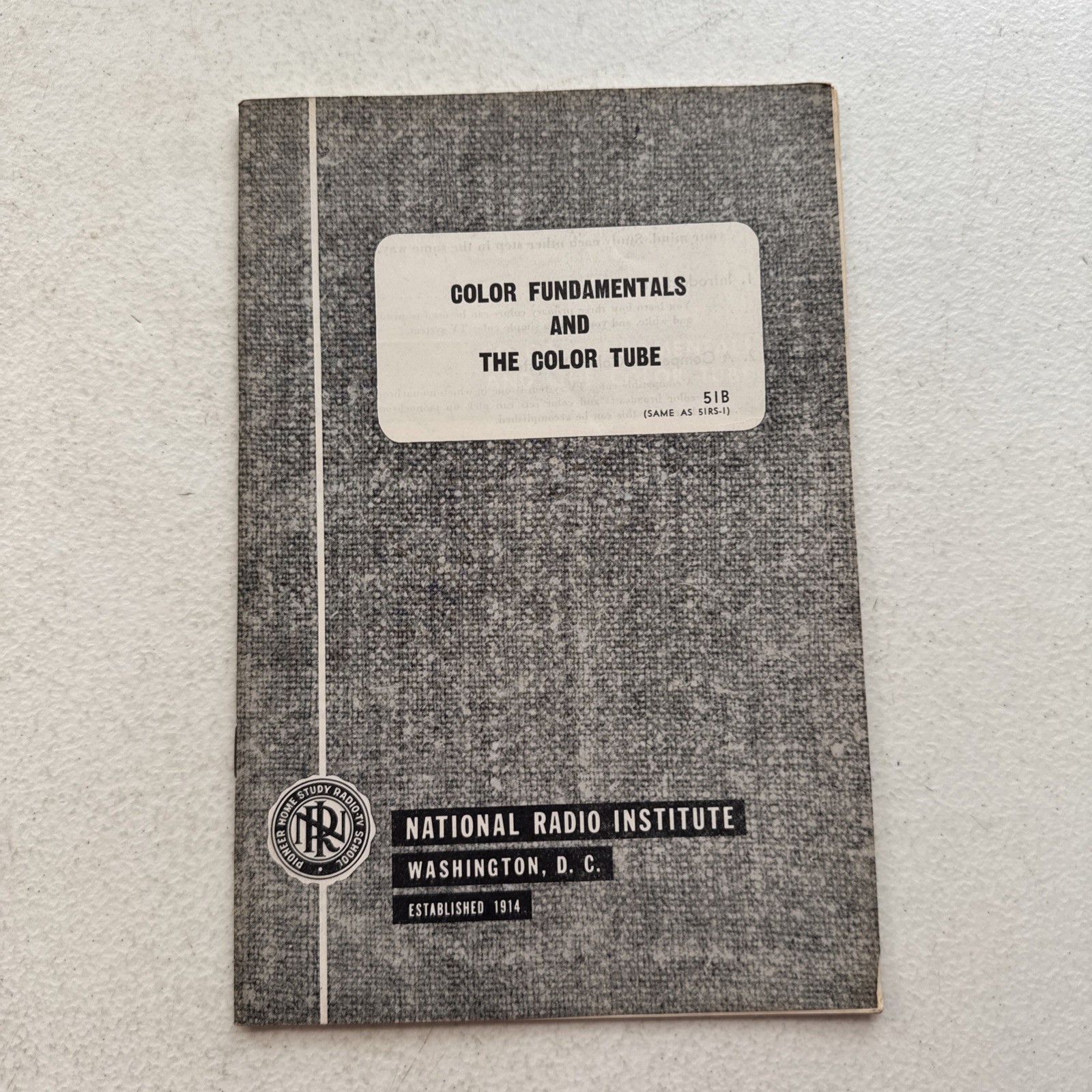 National Radio Institute 1955 Color Fundamentals And The Color Tube 51B Booklet